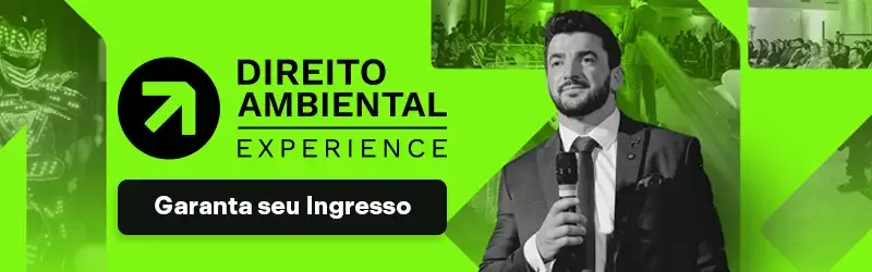 Direito Ambiental Experience é o melhor e maior congresso de direito ambiental, sustentabilidade e ESG do Brasil